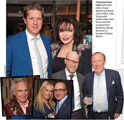  ??  ?? Clockwise from main: Spectator editor Fraser Nelson and Dame Joan Collins, Toby Young with Andrew Neil, Kate Davey and her husband Paul McKenna, Design Museum cofounder Stephen Bayley