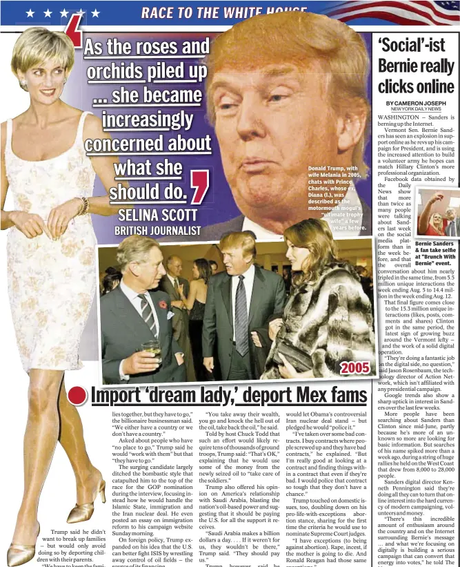  ??  ?? Donald Trump, with wife Melania in 2005, chats with Prince Charles, whose ex, Diana (l.), was described as the motormouth mogul’s “ultimate trophy wife” a few
years before.
2005