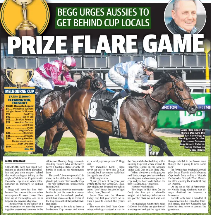  ?? GEELONGADV­ERTISER.COM.AU ?? Lunar Flare ridden by Michael Dee wins the Bart Cummings at Flemington on October 1 for trainer Grahame Begg (inset). Pictures: Racing Photos via Getty Images