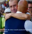  ?? L’accolade des deux coachs lusitanien­s, Jardim et Cardoso. ??