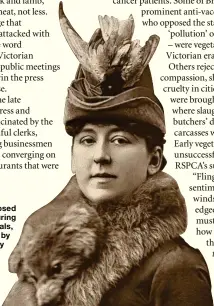  ??  ?? Vegetarian­s opposed fashion featuring slaughtere­d animals, like this outfit worn by the actress Amy Roselle in 1887