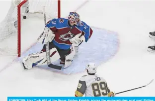  ?? — AFP ?? EDMONTON: Alex Tuch #89 of the Vegas Golden Knights scores the game-winning goal past Philipp Grubauer #31 of the Colorado Avalanche during overtime in a Western Conference Round Robin game during the 2020 NHL Stanley Cup Playoff at Rogers Place.