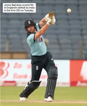  ??  ?? Jonny Bairstow scored 94 in England’s defeat by India in the first ODI on Tuesday