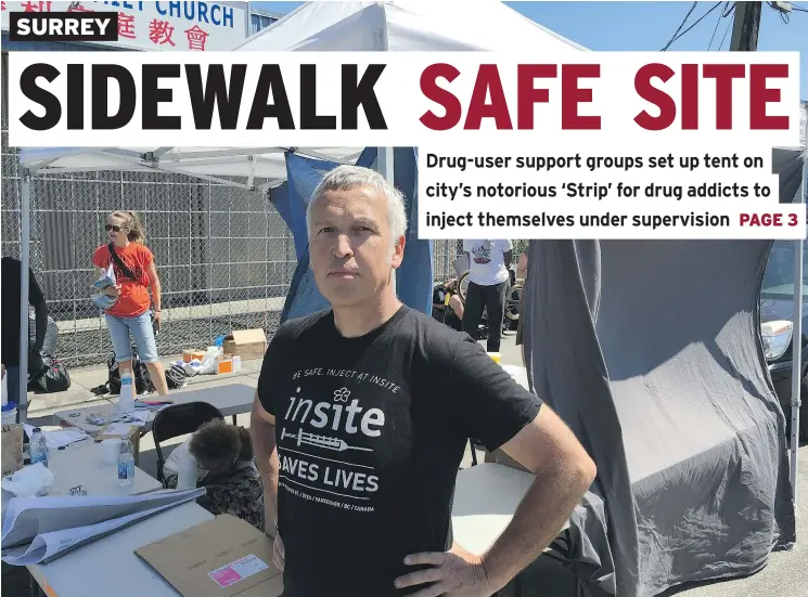  ?? NICK EAGLAND/PNG ?? Russ Maynard of the Portland Hotel Society poses in front of a makeshift safe-injection site set up Wednesday on 135A Street in Surrey to help prevent overdoses.