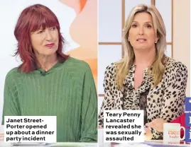  ??  ?? Janet StreetPort­er opened up about a dinner party incident Teary Penny Lancaster revealed she was sexually assaulted