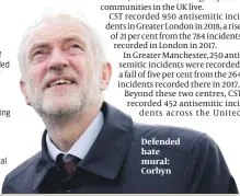  ??  ?? Defended hate mural: Corbyn