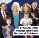  ??  ?? SPECIAL: Jean with her family and Martine Mccutcheon