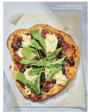  ??  ?? Tomato, Black Olive and Burrata Pizza from issue 93