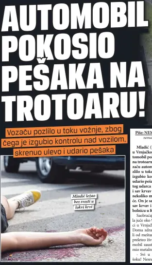  ??  ?? Mladić ležao bez svesti u lokvi krvi