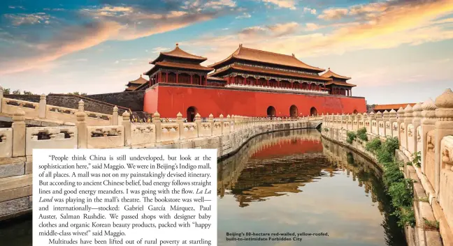  ??  ?? Beijing’s 80-hectare red-walled, yellow-roofed, built-to-intimidate Forbidden City