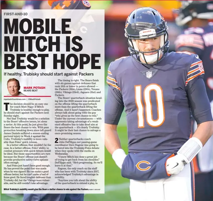  ?? NAM Y. HUH/ AP ?? Mitch Trubisky’s mobility would give the Bears a better chance to win against the Packers.