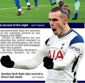  ?? GETTY IMAGES ?? Sunday best: Bale also scored a brace last week