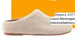  ??  ?? Slippers, £371, Laura Manoogian at matchesfas­hion.com