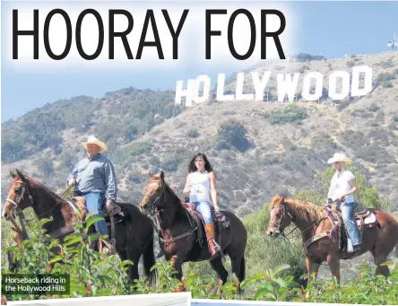  ??  ?? Horseback riding in the Hollywood Hills