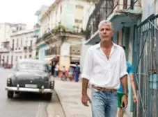  ??  ?? Visitors may not recognize Cuba in a few years, says Anthony Bourdain.