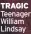  ?? Teenager William Lindsay ?? TRAGIC