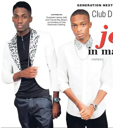  ?? CONTRIBUTE­D ?? Touissaint James (left) and France-Roy Brown, co-founders of Club Diamonds Clothing.