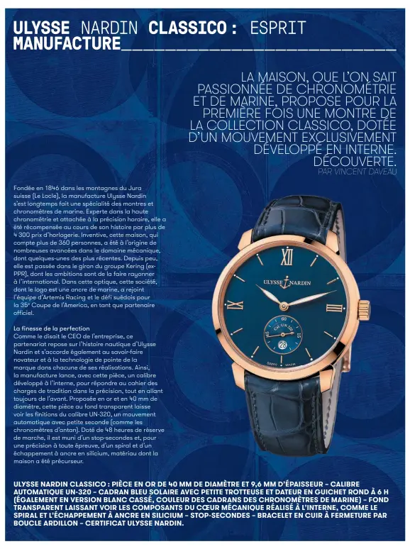  ??  ?? ULYSSE NARDIN CLASSICO : PIÈCE EN OR DE 40 MM DE DIAMÈTRE ET 9,6 MM D’ÉPAISSEUR – CALIBRE AUTOMATIQU­E UN-320 – CADRAN BLEU SOLAIRE AVEC PETITE TROTTEUSE ET DATEUR EN GUICHET ROND À 6 H (ÉGALEMENT EN VERSION BLANC CASSÉ, COULEUR DES CADRANS DES...