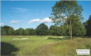  ??  ?? Bunkers guard the 4th green