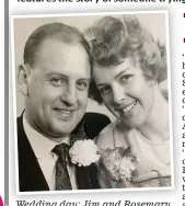  ??  ?? Wedding day: Jim and rosemary (nee Gordon) Singleton in 1966