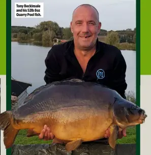  ??  ?? Tony Beckinsale and his 52lb 8oz Quarry Pool fish.