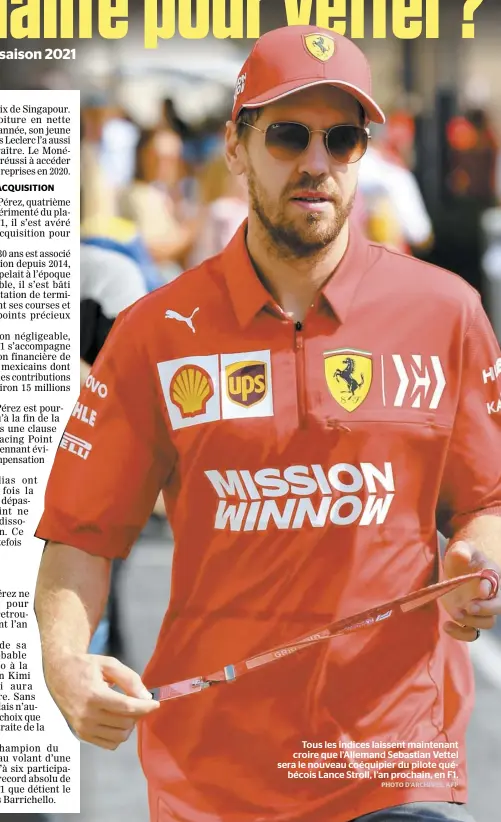  ?? PHOTO D’ARCHIVES, AFP ?? Tous les indices laissent maintenant croire que l’Allemand Sebastian Vettel sera le nouveau coéquipier du pilote québécois Lance Stroll, l’an prochain, en F1.