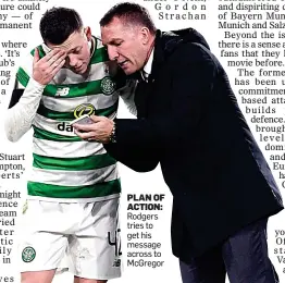  ??  ?? PLAN OF ACTION: Rodgers tries to get his message across to McGregor