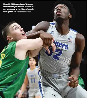  ?? STEVE DYKES/ GETTY IMAGES ?? Memphis 7- 1 big man James Wiseman could be tricky to evaluate because he was suspended by the NCAA after only three games.