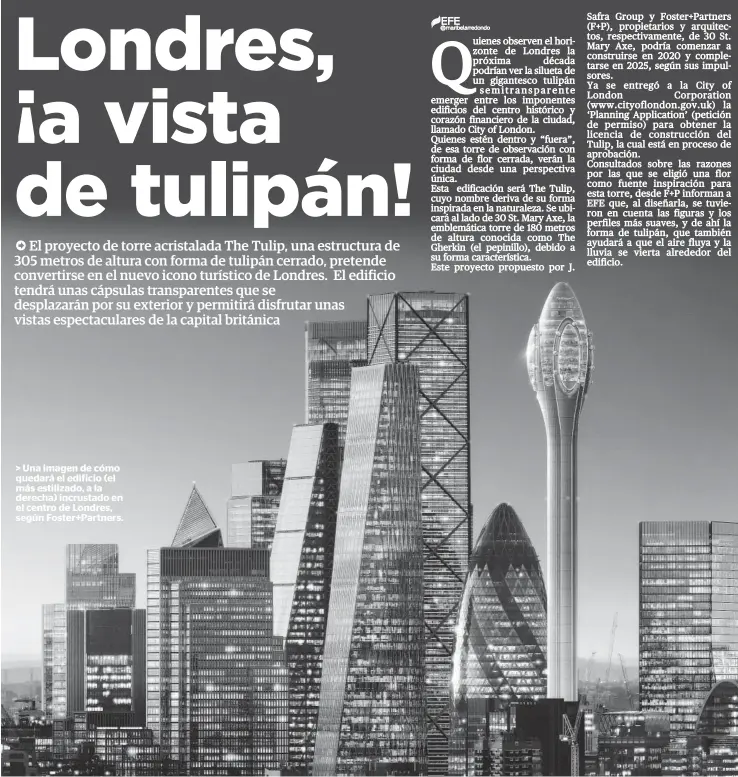  ??  ?? &gt; Una imagen de cómo quedará el edificio (el más estilizado, a la derecha) incrustado en el centro de Londres, según Foster+Partners.