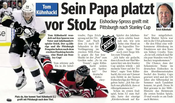  ??  ?? Platz da, hier kommt Tom! Kühnhackl (l.) greift mit Pittsburgh nach dem Titel. Erich Kühnhakl