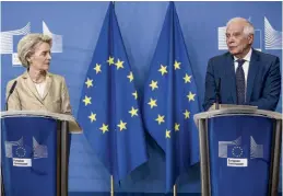  ?? ?? La presidente della Commission­e Europea Ursula von der Leyen e il vice Josep Borrell, alto rappresent­ante per gli affari esteri e la politica di sicurezza.