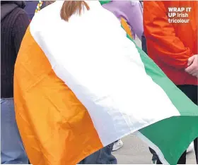  ??  ?? WRAP IT UP Irish tricolour