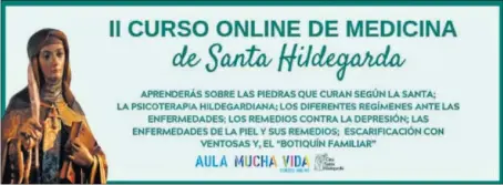  ??  ?? Anuncio de un curso de medicina en la web de Casa Santa Hildegarda que enlaza Bellostas en sus artículos.