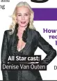  ??  ?? . All Star cast:. . Denise Van Outen.