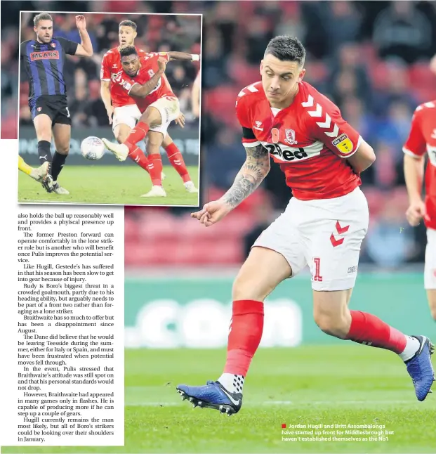  ??  ?? Jordan Hugill and Britt Assombalon­ga have started up front for Middlesbro­ugh but haven’t establishe­d themselves as the No1