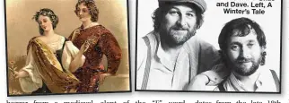  ??  ?? HOT WATER: Chas and Dave. Left, A Winter’s Tale