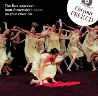  ?? ?? The Rite approach: hear Stravinsky’s ballet on your cover CD