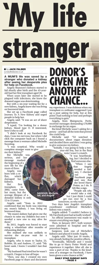  ?? JACK FALBER DAILY STAR SUNDAY SAYS – PAGE 6 ?? SAVIOUR: Michelle, left, and Angela