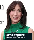  ??  ?? style venture: Samantha Cameron