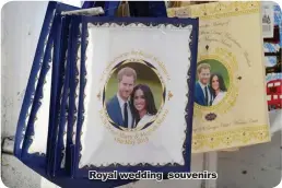  ??  ?? Royal wedding souvenirs