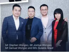  ??  ?? Mr Stephen Wongso, Mr Joshua Wongso, Mr Samuel Wongso and Mrs Susana Abadi