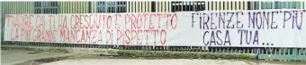  ??  ?? Gli striscioni contro Chiesa comparsi lunedì notte allo stadio Franchi