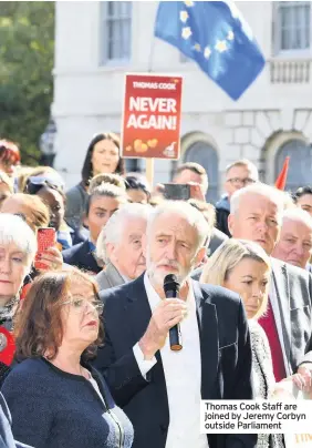  ??  ?? Thomas Cook Staff are joined by Jeremy Corbyn outside Parliament