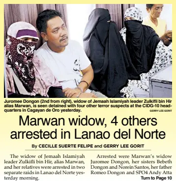  ?? GERRY LEE GORIT ?? Juromee Dongon (2nd from right), widow of Jemaah Islamiyah leader Zulkifli bin Hir alias Marwan, is seen detained with four other terror suspects at the CIDG-10 headquarte­rs in Cagayan de Oro yesterday.