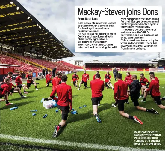  ??  ?? Best foot forward: Dons players train at Pittodrie ahead of tonight’s tie against Bosnia’s Siroki Brijeg