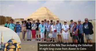  ?? ?? Secrets of the Nile Tour including the fabulous 14 night long cruise from Aswan to Cairo.