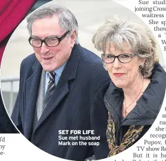  ??  ?? SET FOR LIFE Sue met husband Mark on the soap