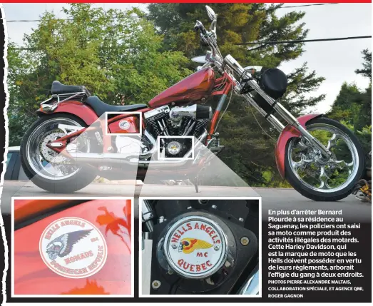  ?? PHOTOS PIERRE-ALEXANDRE MALTAIS, COLLABORAT­ION SPÉCIALE, ET AGENCE QMI, ROGER GAGNON ?? En plus d’arrêter Bernard Plourde à sa résidence au Saguenay, les policiers ont saisi sa moto comme produit des activités illégales des motards. Cette Harley Davidson, qui est la marque de moto que les Hells doivent posséder en vertu de leurs règlements, arborait l’effigie du gang à deux endroits.