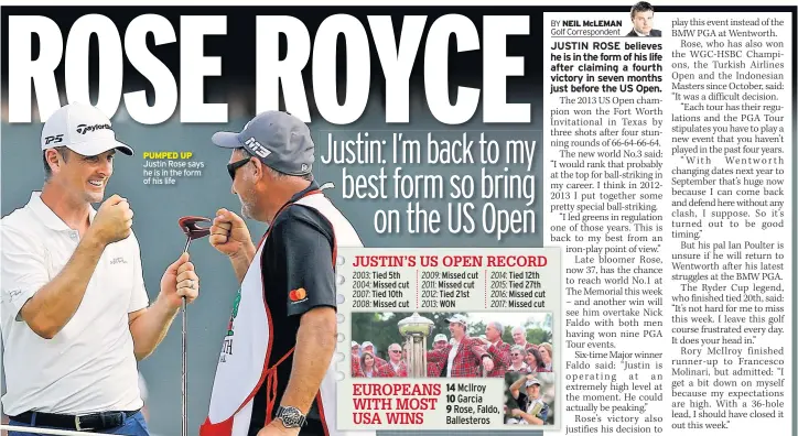  ??  ?? PUMPED UP Justin Rose says he is in the form of his life
