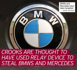  ?? DAVID CHESKIN ?? BMWs and Mercedes have been targeted
